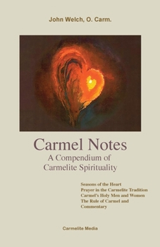 Paperback Carmel Notes: A Compendium of Carmelite Spirituality Book