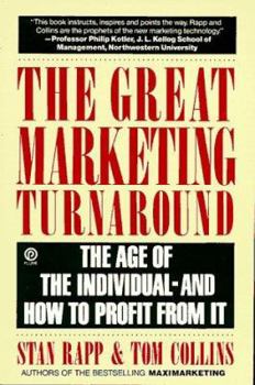 Paperback The Great Marketing Turnaround: The Age of the Individual--and How To Profit From It Book