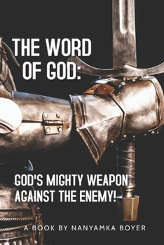 Paperback The Word Of God: God's Mighty Weapon Against The Enemy! Book