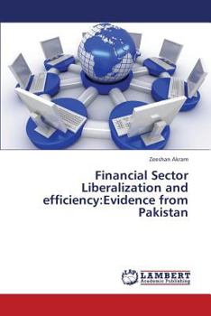Paperback Financial Sector Liberalization and Efficiency: Evidence from Pakistan Book
