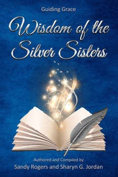 Paperback Wisdom of the Silver Sisters: Guiding Grace Book