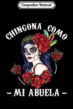 Paperback Composition Notebook: Chingona Como Mi Abuela Funny Grandma Hispanic Women Gifts Journal/Notebook Blank Lined Ruled 6x9 100 Pages Book