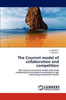 Paperback The Cournot model of collaboration and competition Book