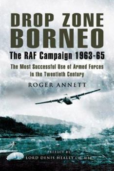 Hardcover Drop Zone Borneo: The RAF Campaign 1963-65 Book