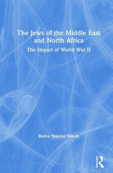 Hardcover The Jews of the Middle East and North Africa: The Impact of World War II Book