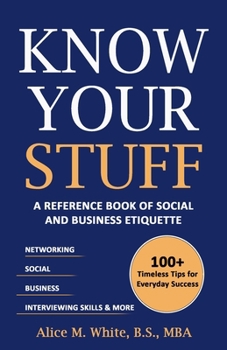 Paperback Know Your Stuff: "A Reference Book of Social and Business Etiquette" Book