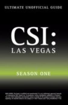 Paperback Ultimate Unofficial Csi Las Vegas Season One Guide: Crime Scene Investigation Las Vegas Season 1 Unofficial Guide Book