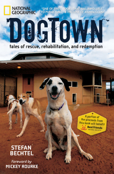 Hardcover Dogtown: Tales of Rescue, Rehabilitation, and Redemption Book