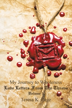 My Journey to Wholeness: Love Letters from the Throne