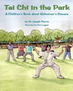 Paperback Tai Chi in The Park: A Children's Book about Alzheimer's Disease Book