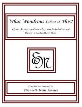 Paperback What Wondrous Love is This?: Hymn Arrangements for Harp and Solo Instrument Book