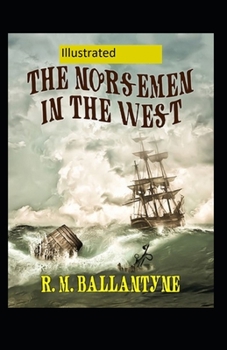 Paperback The Norsemen in the West Illustrated Book