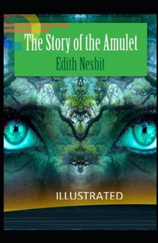Paperback The Story of the Amulet Illustrated Book