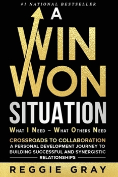 Paperback A Win Won Situation: Crossroads to Collaboration, A Personal Development Journey to Building Successful and Synergistic Relationships Book