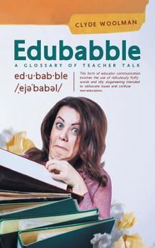 Paperback Edubabble: A Glossary of Teacher Talk Book