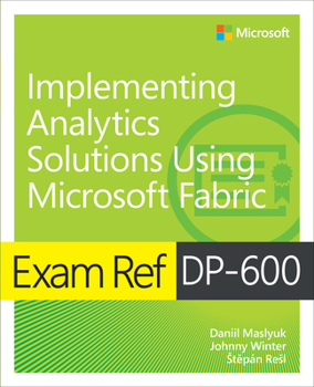 Paperback Exam Ref Dp-600 Implementing Analytics Solutions Using Microsoft Fabric Book