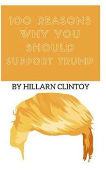 Paperback 100 Reasons Why You Should Support Trump Book