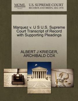 Paperback Marquez V. U S U.S. Supreme Court Transcript of Record with Supporting Pleadings Book