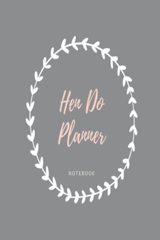 Hen Do Planner Notebook: Grey and blush wedding lined paperback jotter