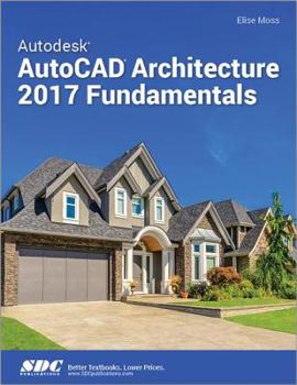 Paperback Autodesk AutoCAD Architecture 2017 Fundamentals Book