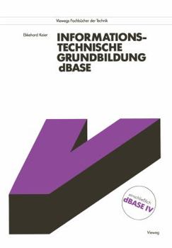 Paperback Informationstechnische Grundbildung dBASE: Mit Vollständiger Referenzliste [German] Book