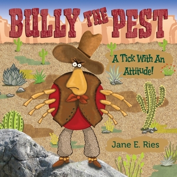 Paperback Bully the Pest: A Tick With An Attitude Book