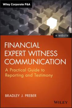 Kindle Edition Financial Expert Witness Communication: A Practical Guide to Reporting and Testimony Book