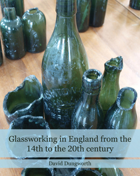 Hardcover Glassworking in England from the 14th to the 20th Century Book