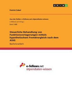 Paperback Steuerliche Behandlung von Funktionsverlagerungen mittels hypothetischem Fremdvergleich nach dem AStG [German] Book