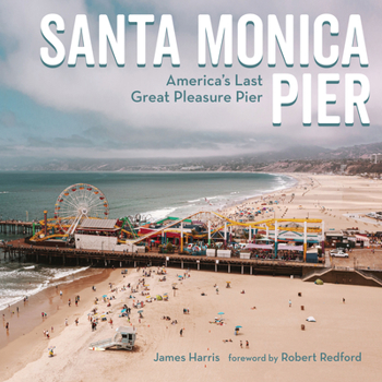 Hardcover Santa Monica Pier: America's Last Great Pleasure Pier Book