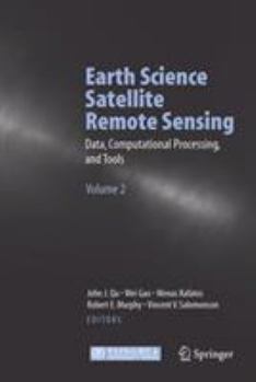 Hardcover Earth Science Satellite Remote Sensing: Vol.2: Data, Computational Processing, and Tools Book