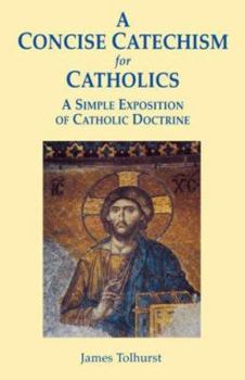 Paperback A Concise Catechism for Catholics Book
