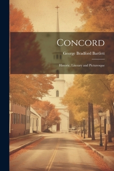 Paperback Concord: Historic, Literary and Picturesque Book