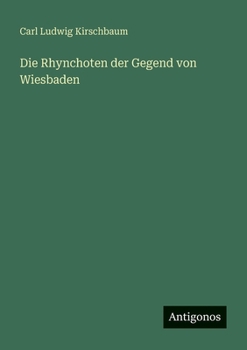 Paperback Die Rhynchoten der Gegend von Wiesbaden [German] Book