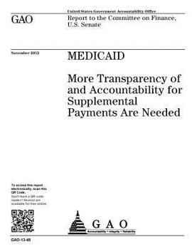 Paperback Medicaid: more transparency of and accountability for supplemental payments are needed: report to the Committee on Finance, U.S. Book