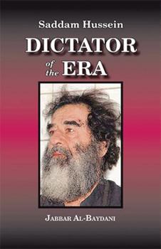 Saddam Hussein: Dictator of the Era