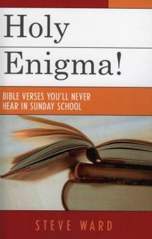 Paperback Holy Enigma!: Bible Verses You'll Never Hear in Sunday School Book
