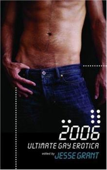 Ultimate Gay Erotica 2006 (Ultimate Gay Erotica) - Book #2 of the Ultimate Gay Erotica