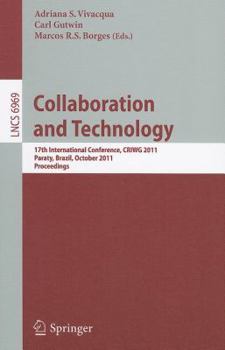 Paperback Collaboration and Technology: 17th International Conference, Criwg 2011, Paraty, Brazil, October 2-7, 2011, Proceedings Book