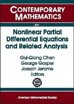 Paperback Nonlinear Partial Differential Equations And Related Analysis: The Emphasis Year 2002-2003 Program On Nonlinear Partial Differential Equations And ... Illinois (Contemporary Mathematics, 371) Book
