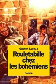 Rouletabille chez les Bohémiens - Book #8 of the Joseph Rouletabille