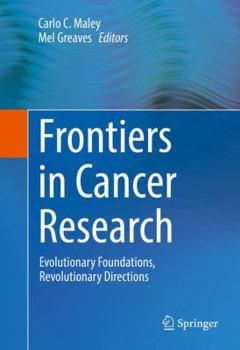 Hardcover Frontiers in Cancer Research: Evolutionary Foundations, Revolutionary Directions Book