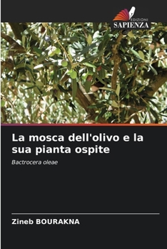 Paperback La mosca dell'olivo e la sua pianta ospite [Italian] Book