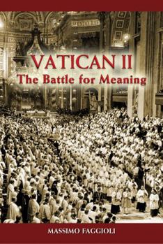 Paperback Vatican II: The Battle for Meaning Book