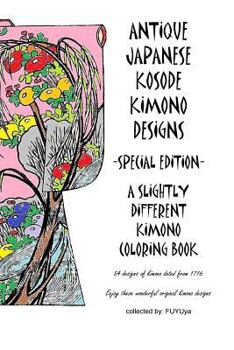Paperback Antique Japanese Kosode Kimono designs -Special Edition-: a slightly different kimono coloring book