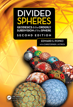 Hardcover Divided Spheres: Geodesics and the Orderly Subdivision of the Sphere Book