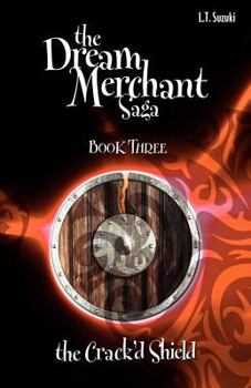 The Dream Merchant Saga: Book Three, The Crack'd Shield