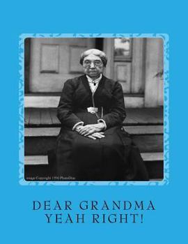 Paperback DEAR GRANDMA (Yeah Right!): "Im Spending My Grandkids Inheritance" Book