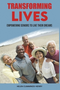 Paperback Transfoming Lives - Empowering Seniors to Live Their Dreams Book
