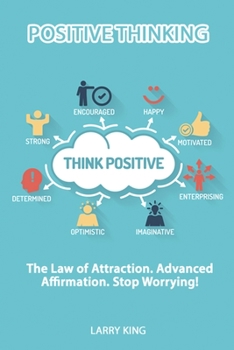 Paperback Positive Thinking - The law of attraction. Advanced affirmation. Stop Worrying! Book